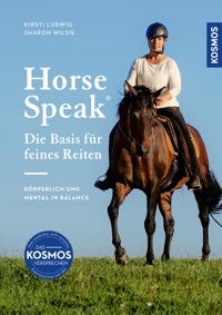 Horse Speak - die Basis für feines Reiten - Kirsti Ludwig - E-Book