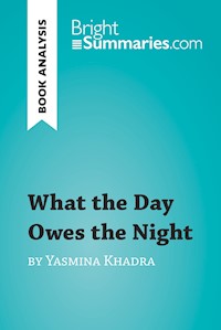 What the Day Owes the Night by Yasmina Khadra (Book Analysis) - Bright Summaries - E-Book