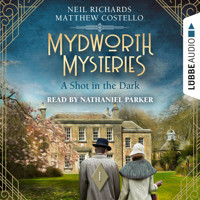 A Shot in the Dark - Mydworth Mysteries - A Cosy Historical Mystery Series, Episode 1 (Unabridged) - Matthew Costello - Hörbuch
