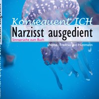 Konsequent Ich - Narzisst ausgedient - aNette Freifrau von Hüttmann - E-Book