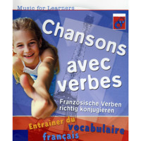 Music for Learners, Chansons avec verbes - Französische Verben richtig konjugieren - Barbara Davids - Hörbuch