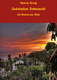 Endstation Sehnsucht - Malcom Brady - E-Book