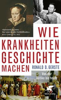Wie Krankheiten Geschichte machen - Ronald D. Gerste - E-Book