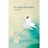Du sollst doch leben - Kari Kloth - E-Book