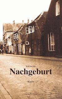 Ich bin die Nachgeburt - Greta Nielsson - E-Book