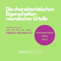 Philosophische Ethik: 02 Die charakteristischen Eigenschaften moralischer Urteile - Friedo Ricken - Hörbuch