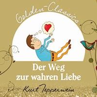Der Weg zur wahren Liebe - Golden Classics -  - Hörbuch