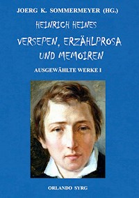 Heinrich Heines Versepen, Erzählprosa und Memoiren. Ausgewählte Werke I - Heinrich Heine - E-Book