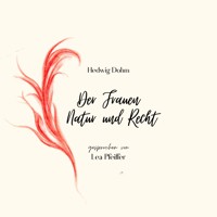 Hedwig Dohm: Der Frauen Natur und Recht - Hedwig Dohm - Hörbuch
