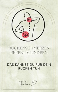 Rückenschmerzen effektiv lindern - Fabian Pscherer - E-Book