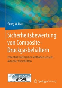 Sicherheitsbewertung von Composite-Druckgasbehältern - Georg W. Mair - E-Book