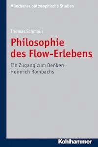Philosophie des Flow-Erlebens - Thomas Schmaus - E-Book