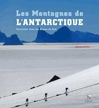 Les Montagnes transantarctiques - Les Montagnes de l'Antarctique - Damien Gildea - E-Book