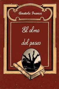 El olmo del paseo - Anatole France - E-Book