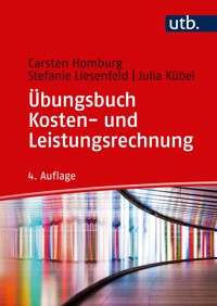 Übungsbuch Kosten- und Leistungsrechnung - Carsten Homburg - E-Book