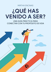 ¿Qué has venido a ser? - Mirtha Encinas - E-Book