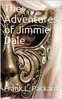 The Adventures of Jimmie Dale - Frank L. Packard - E-Book