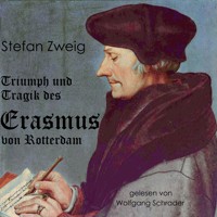 Triumph und Tragik des Erasmus von Rotterdam - Stefan Zweig - Hörbuch