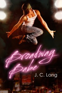 Broadway Babe - J. C. Long - E-Book