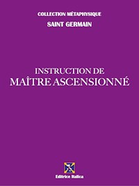 Instruction de Maître Ascensionné - Saint Germain - E-Book