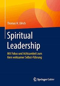 Spiritual Leadership - Thomas H. Ulrich - E-Book