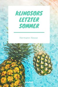 Klingsors letzter Sommer - Hermann Hesse - E-Book