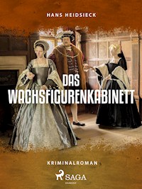 Das Wachsfigurenkabinett - Hans Heidsieck - E-Book