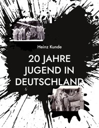 20 Jahre Jugend in Deutschland - Heinz Kunde - E-Book