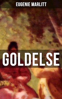 Goldelse - Eugenie Marlitt - E-Book