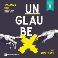 Unglaube - Eine Ermutigung (ungekürzt) - Sebastian Rink - Hörbuch
