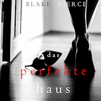 Das Perfekte Haus (Ein spannender Psychothriller mit Jessie Hunt – Band Drei) - Blake Pierce - Hörbuch