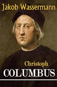 Christoph Columbus - Jakob Wassermann - E-Book