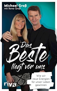 Das Beste liegt vor uns - Michael Groß - E-Book