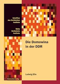Die Domowina in der DDR - Ludwig Elle - E-Book
