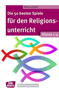 Die 50 besten Spiele für den Religionsunterricht. Klasse 1-4 - eBook - Marina Seidl - E-Book