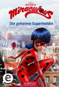 Miraculous – Die geheime Superheldin (Miraculous 1) - Zagtoon Method Animation - E-Book