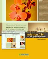 Aprender Indesign CS4 con 100 ejercicios prácticos - MEDIAactive - E-Book