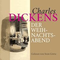 Charles Dickens: Der Weihnachtsabend - Charles Dickens - Hörbuch
