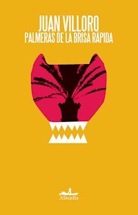 Palmeras de la brisa rápida - Juan Villoro - E-Book