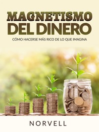 Magnetismo del Dinero (Traducido) - Norvell - E-Book