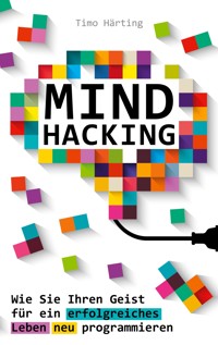 Mind Hacking - Timo Härting - E-Book