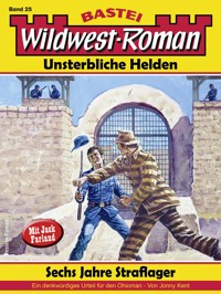 Wildwest-Roman – Unsterbliche Helden 25 - Jonny Kent - E-Book