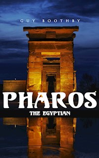 Pharos, the Egyptian - Guy Boothby - E-Book
