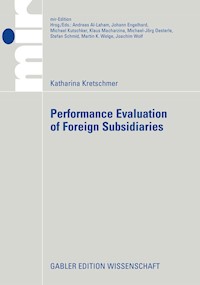 Performance Evaluation of Foreign Subsidiaries - Katharina Kretschmer - E-Book