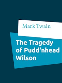 The Tragedy of Pudd'nhead Wilson - Mark Twain - E-Book
