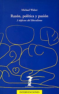 Razón, política y pasión - Michael Walzer - E-Book