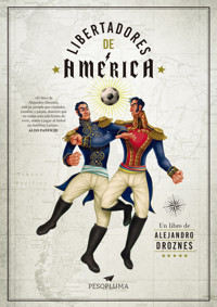 Libertadores de América - Alejandro Droznes - E-Book