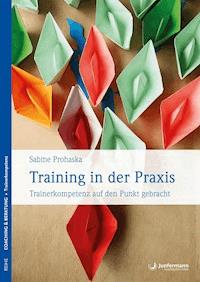 Training in der Praxis - Sabine Prohaska - E-Book