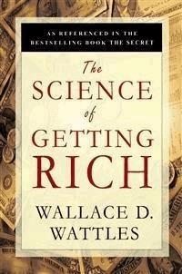 The Science of Getting Rich - Wallace D. Wattles - E-Book