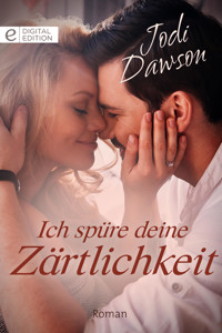 Ich spüre deine Zärtlichkeit - Jodi Dawson - E-Book